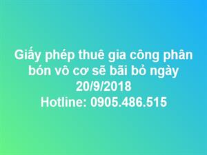 giay-phep-thue-gia-cong-phan-bon-vo-co-se-bai-bo-ngay-209201802511273092217